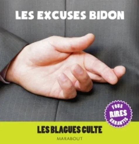 Les excuses bidons Les excuses bidons
