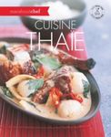 Cuisine thaïe - Les meilleures recettes pour des dîners en famille ou entre amis