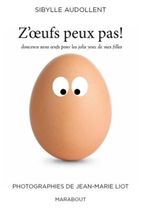 Z'oeufs peux pas ! - Recettes sans oeufs pour les jolis yeux de mes filles