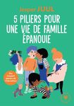 5 piliers pour une vie de famille épanouie