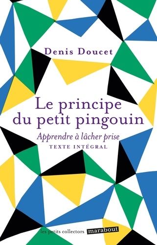 Le principe du petit pingouin - Apprenez à lâcher prise Le principe du petit pingouin - Apprenez à lâcher prise