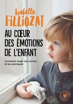 Au coeur des émotions de l'enfant - Comprendre son langage, ses rires et ses pleurs