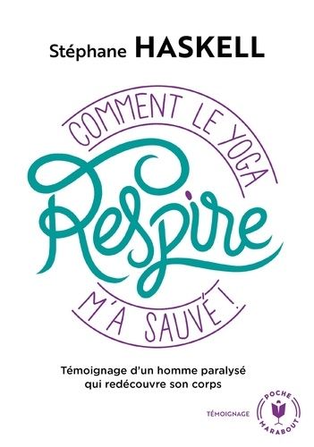 Respire - Comment le yoga m'a sauvé