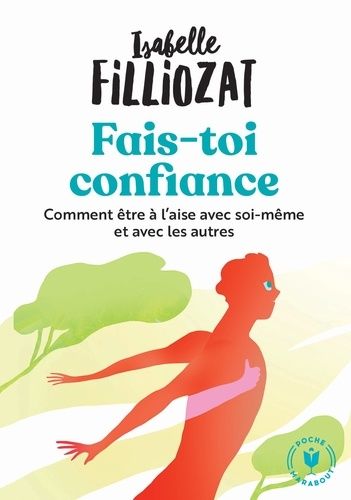 Fais toi confiance - Ou comment être à l'aise en toutes circonstances