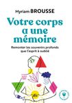 Votre corps a une mémoire