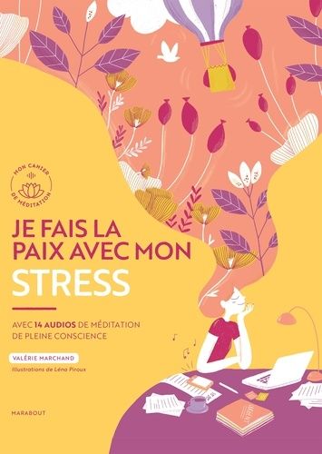 Je fais la paix avec mon stress - Avec 14 audios de méditation en pleine conscience