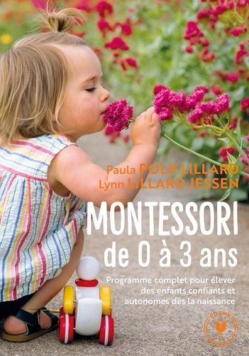 Montessori de 0 à 3 ans - Elever des enfants confiants et autonomes dès la naissance