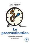 La procrastination - L'art de reporter au lendemain