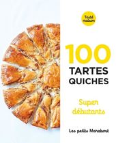 100 tartes quiches super débutants
