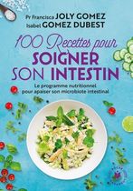 100 recettes pour soigner son intestin 100 recettes pour soigner son intestin