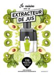 Je cuisine avec un extracteur de jus