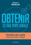 Obtenir ce que vous voulez. Toutes les clefs pour savoir comment s'y prendre