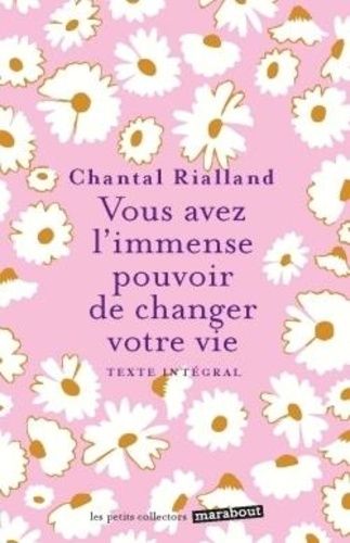 Vous avez l'immense pouvoir de changer votre vie Vous avez l'immense pouvoir de changer votre vie