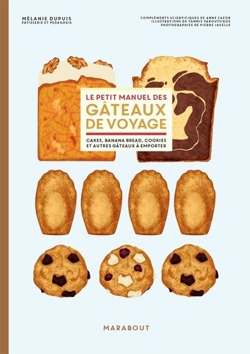 Le petit manuel des gâteaux de voyage - Brownie, financier, cookies et autres gâteaux à emporter