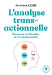 L'analyse transactionnelle - Découvrez les 3 facettes de votre personnalité