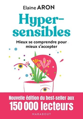 Hypersensibles - Mieux se comprendre pour mieux s'accepter