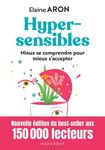 Hypersensibles - Mieux se comprendre pour mieux s'accepter