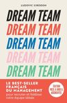 Dream Team - Les meilleurs secrets pour recruter et fidéliser votre équipe idéale