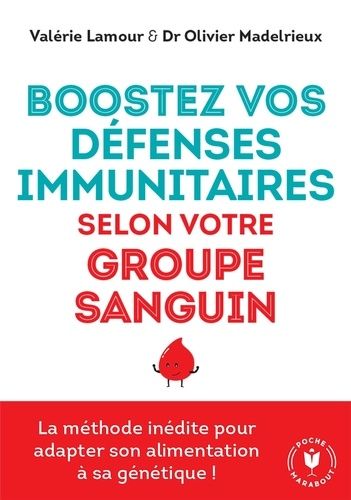 Boostez vos défenses immunitaires selon votre groupe sanguin