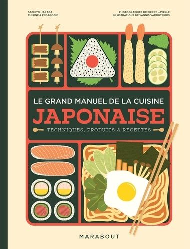 Le grand manuel de la cuisine japonaise - Comprendre, apprendre & maîtriser