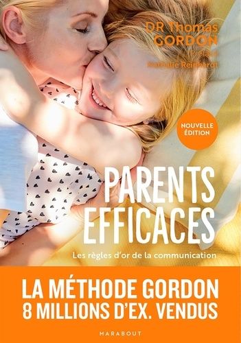 Parents efficaces - Les règles d'or de la communication entre parents et enfants