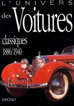 L'univers des voitures classiques 1886/1940 L'univers des voitures classiques 1886/1940