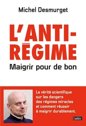 L'antirégime - Maigrir pour de bon