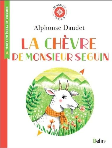 La chèvre de Monsieur Seguin - Texte intégral et dossier (Cycle 3) La chèvre de Monsieur Seguin - Texte intégral et dossier (Cycle 3)