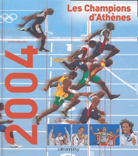 Les champions d'Athènes 2004 Les champions d'Athènes 2004