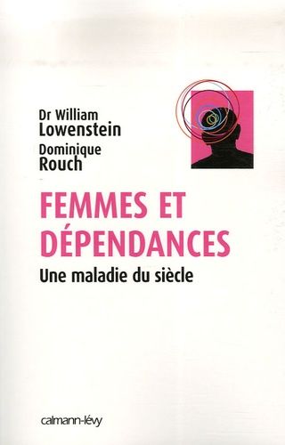 Femmes et dépendances - Une maladie du siècle