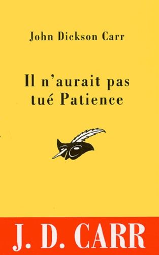 Il n'aurait pas tué Patience Il n'aurait pas tué Patience