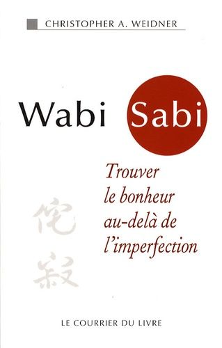 Wabi Sabi - Trouver le bonheur au-delà de l'imperfection