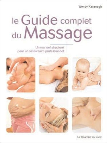 Le Guide complet du Massage - Un manuel structuré pour un savoir-faire professionnel