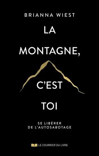 La montagne, c'est toi - Se libérer de l'autosabotage