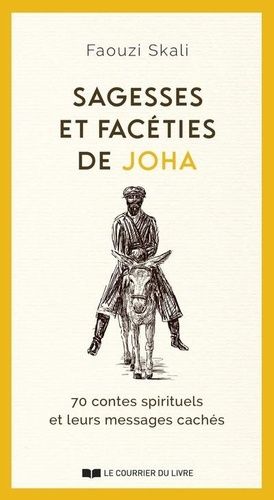 Sagesses et facéties de Joha - 70 contes spirituels et leurs messages cachés