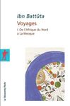 VOYAGES. Tome 1, De l'Afrique du Nord à La Mecque