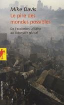 Le pire des mondes possibles - De l'explosion urbaine au bidonville global