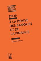 Stop à la dérive des banques et de la finance