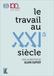 Le travail au XXIe siècle - Livre du centenaire de l'Organisation internationale du Travail