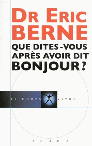 Que dites-vous après avoir dit bonjour ?