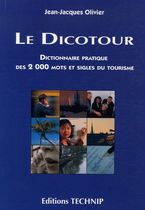 Le Dicotour - Dictionnaire pratique des 2000 mots et sigles du tourisme