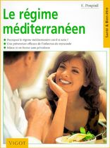 Le régime méditerranéen - Pourquoi le régime méditerranéen est-il si sain, une prévention efficace de l'infarctus du myocarde, mince et en forme sans privations