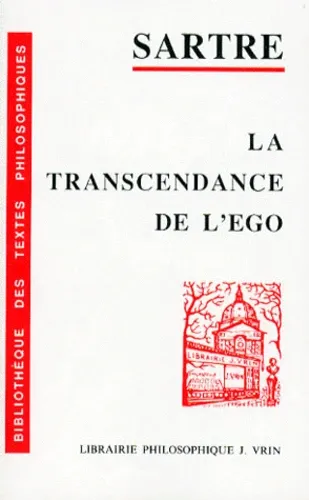 La Transcendance de l'ego. Esquisse d'une description phénoménologique