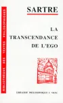 La Transcendance de l'ego. Esquisse d'une description phénoménologique La Transcendance de l'ego. Esquisse d'une description phénoménologique