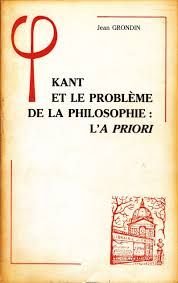 Kant et le problème de la philosophie: l'A Priori Kant et le problème de la philosophie: l'A Priori