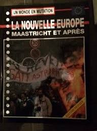La Nouvelle Europe, Maastricht et après