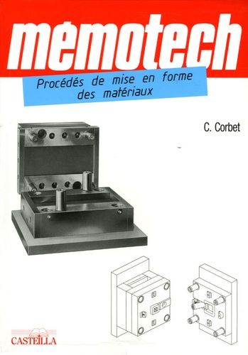 Procédés de mise en forme des matériaux Bac Pro Techniciens d'outillage et de modelage