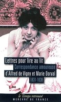 Lettres pour lire au lit - Correspondance amoureuse d'Alfred de Vigny et marie Dorval (1831-1838)