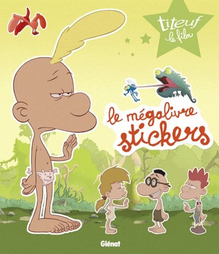 Titeuf le film - Le mégalivre stickers