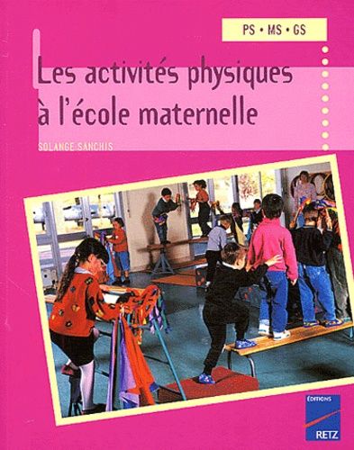 Les activités physiques à l'école maternelle Les activités physiques à l'école maternelle
